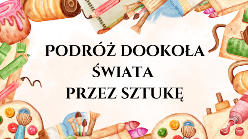 Podróż dookoła świata przez sztukę_Edukacja by Ann.png