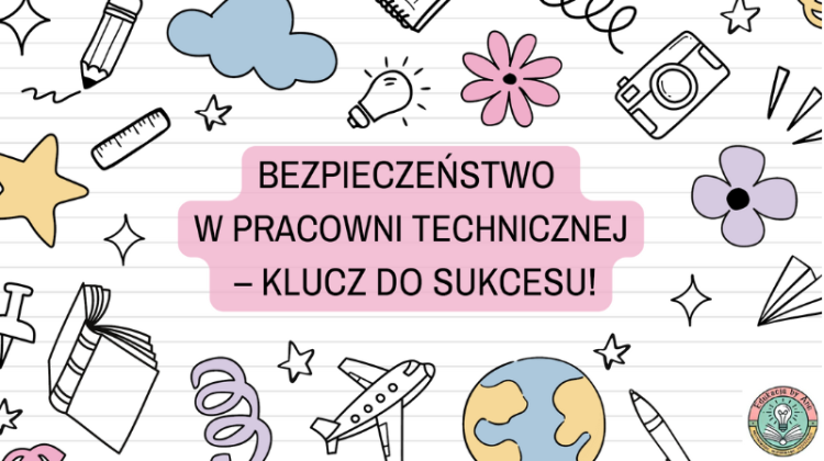 Bezpieczeństwo w pracowni techniki _Edukacja by Ann.png