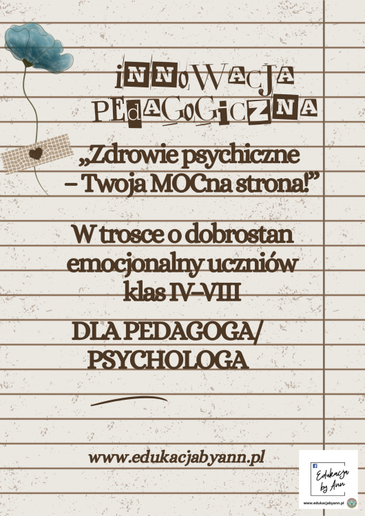 Innowacja pedagogiczna „Zdrowie psychiczne – Twoja MOCna strona!” W trosce o dobrostan emocjonalny uczniów klas IV–VIII Rodzaj innowacji Metodyczna i organizacyjna – wykorzystuje innowacyjne mater.png