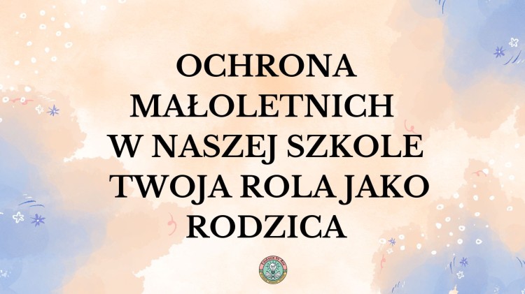 Ochrona małoletnich w naszej szkole- dla rodziców .jpg